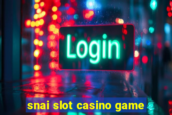 snai slot casino game