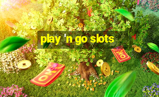 play 'n go slots