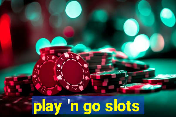 play 'n go slots