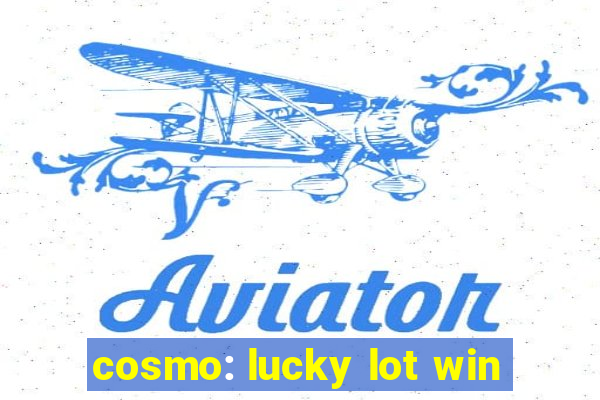 cosmo: lucky lot win