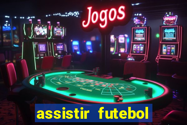 assistir futebol sem travar