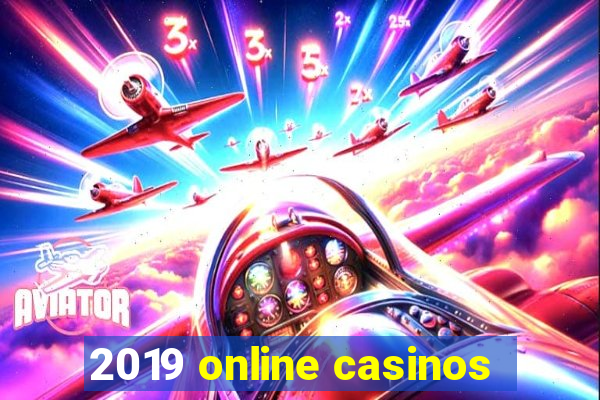 2019 online casinos