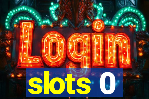 slots 0