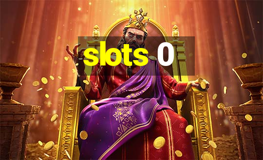 slots 0