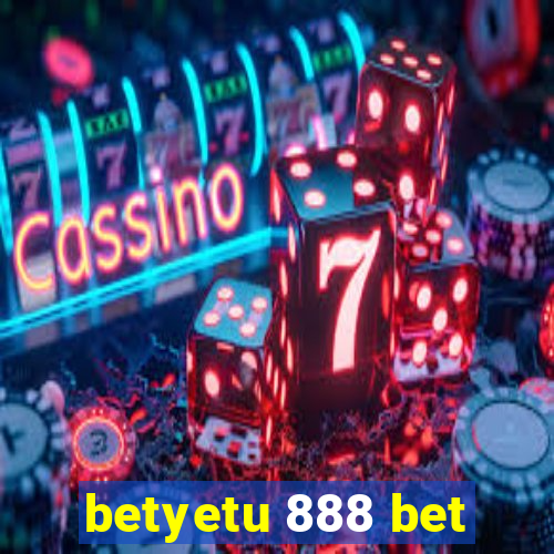 betyetu 888 bet