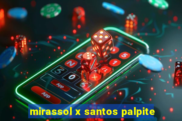 mirassol x santos palpite