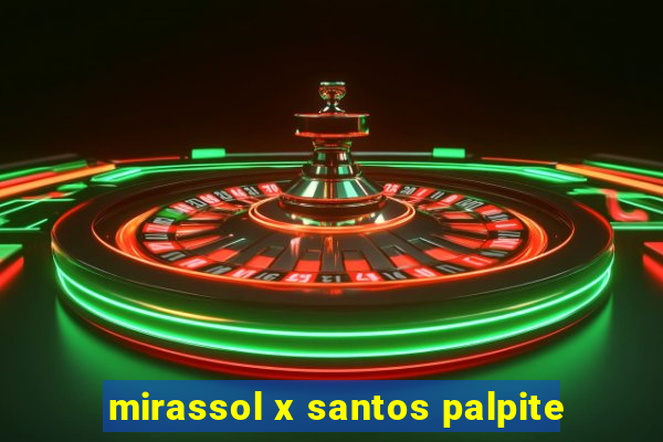 mirassol x santos palpite