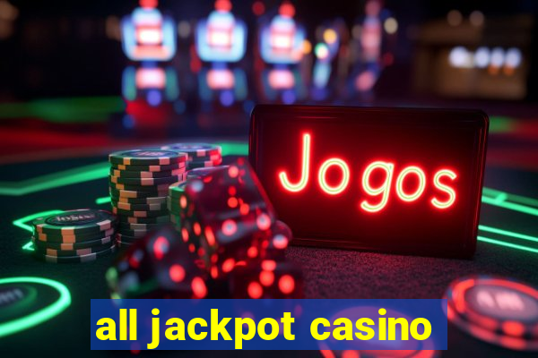 all jackpot casino