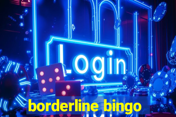 borderline bingo