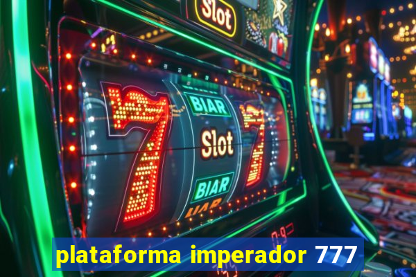 plataforma imperador 777