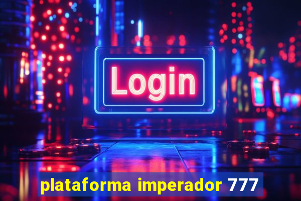 plataforma imperador 777