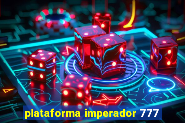 plataforma imperador 777