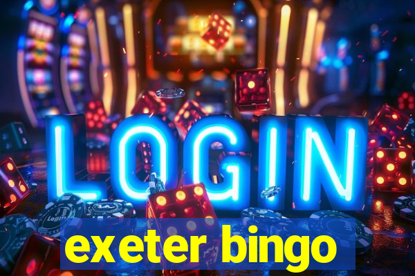 exeter bingo