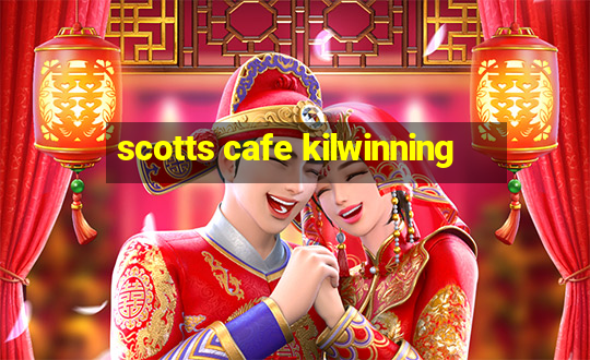 scotts cafe kilwinning