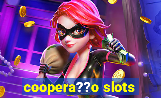 coopera??o slots