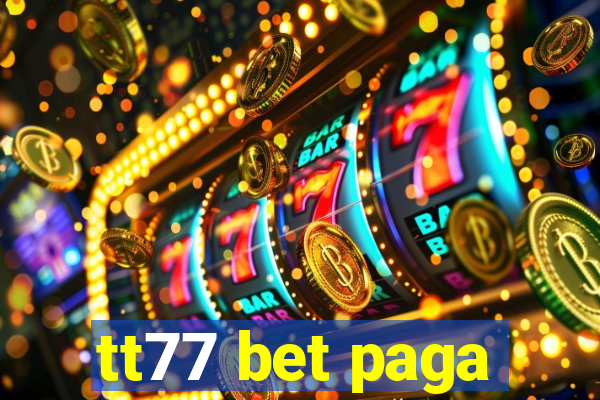 tt77 bet paga