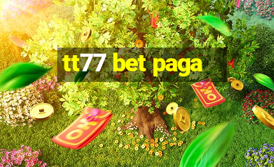 tt77 bet paga