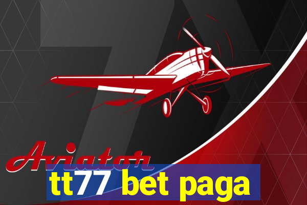 tt77 bet paga