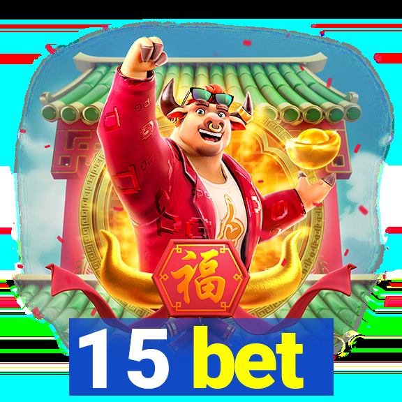 1 5 bet