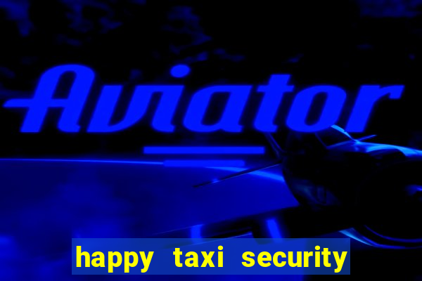 happy taxi security password road 96