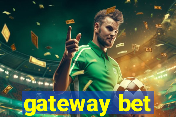 gateway bet