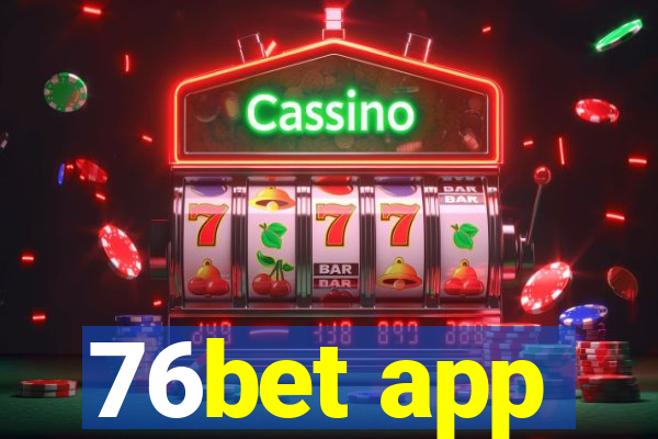 76bet app