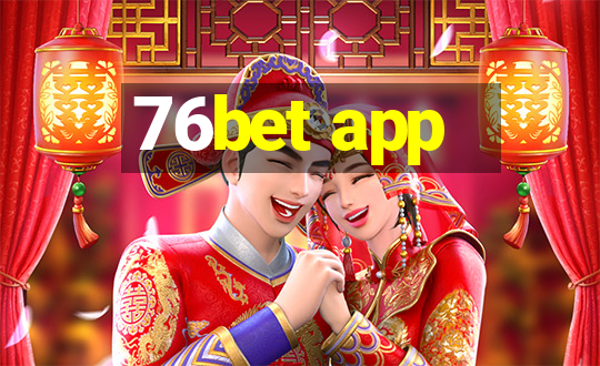 76bet app