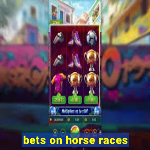 bets on horse races