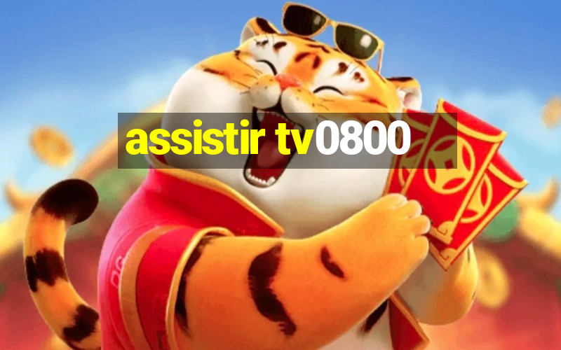 assistir tv0800