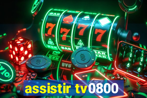 assistir tv0800