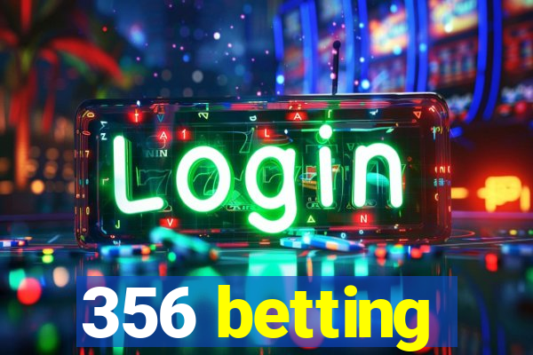 356 betting