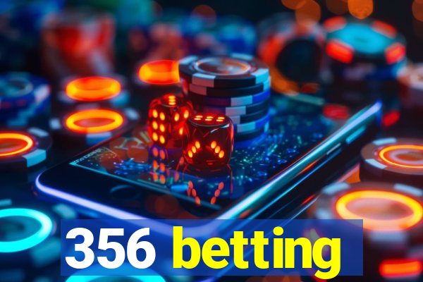 356 betting