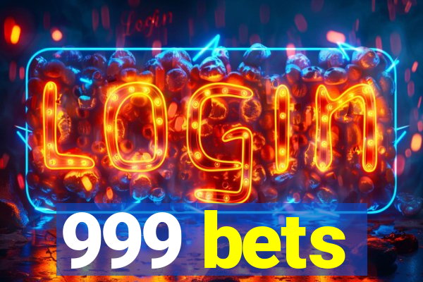 999 bets