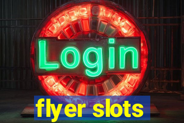 flyer slots