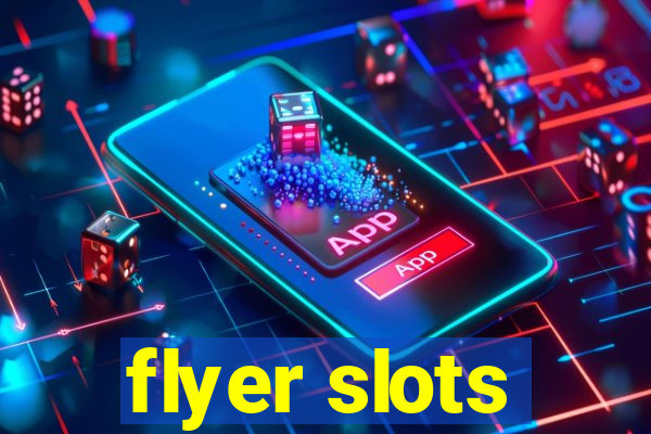 flyer slots