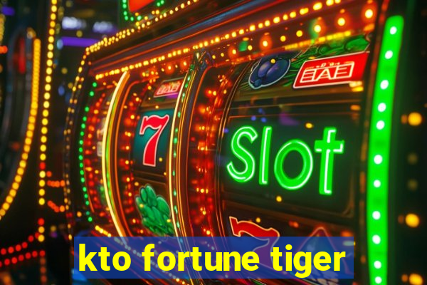 kto fortune tiger