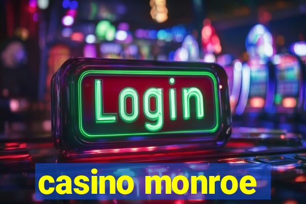 casino monroe