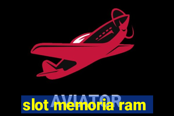 slot memoria ram