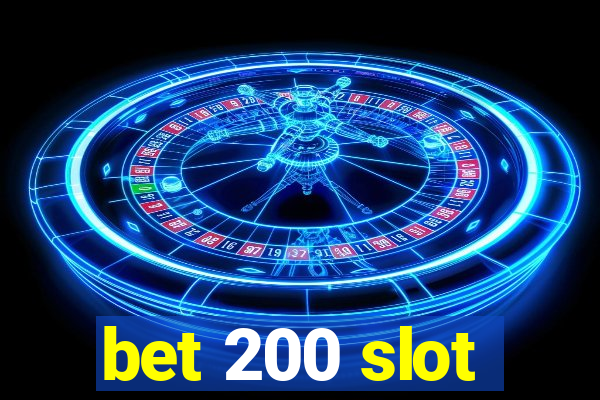 bet 200 slot