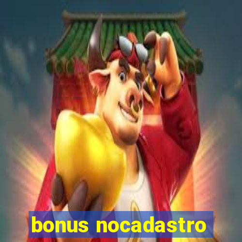 bonus nocadastro