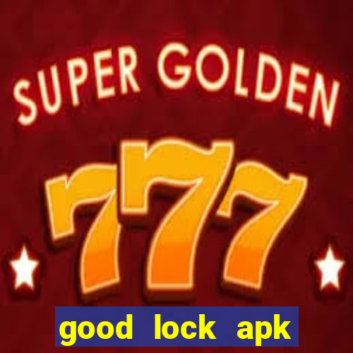 good lock apk android 13