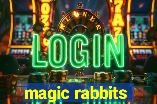 magic rabbits