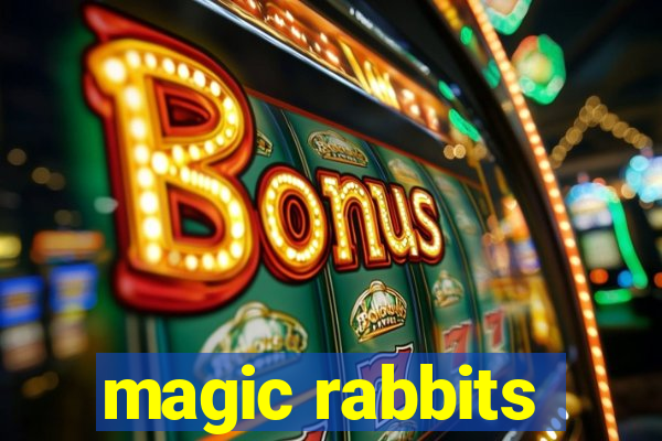 magic rabbits