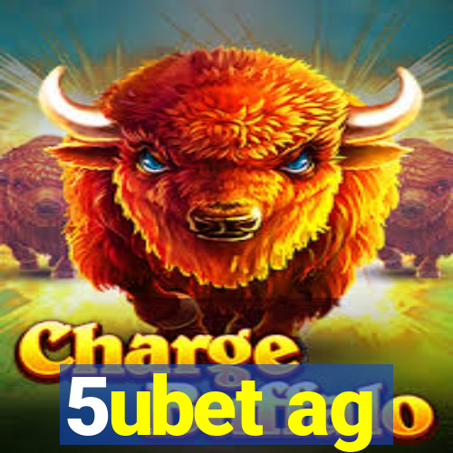 5ubet ag