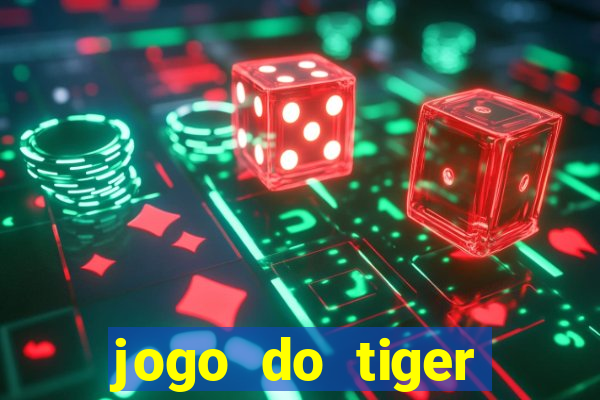 jogo do tiger gratis sem deposito