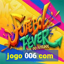 jogo 006 com