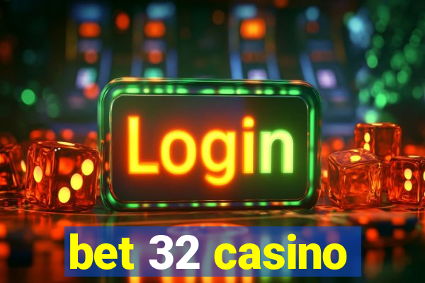 bet 32 casino