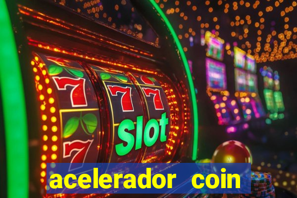 acelerador coin master 2024