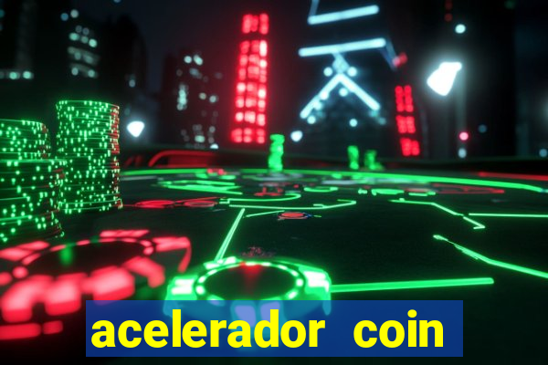 acelerador coin master 2024