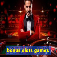 bonus slots games